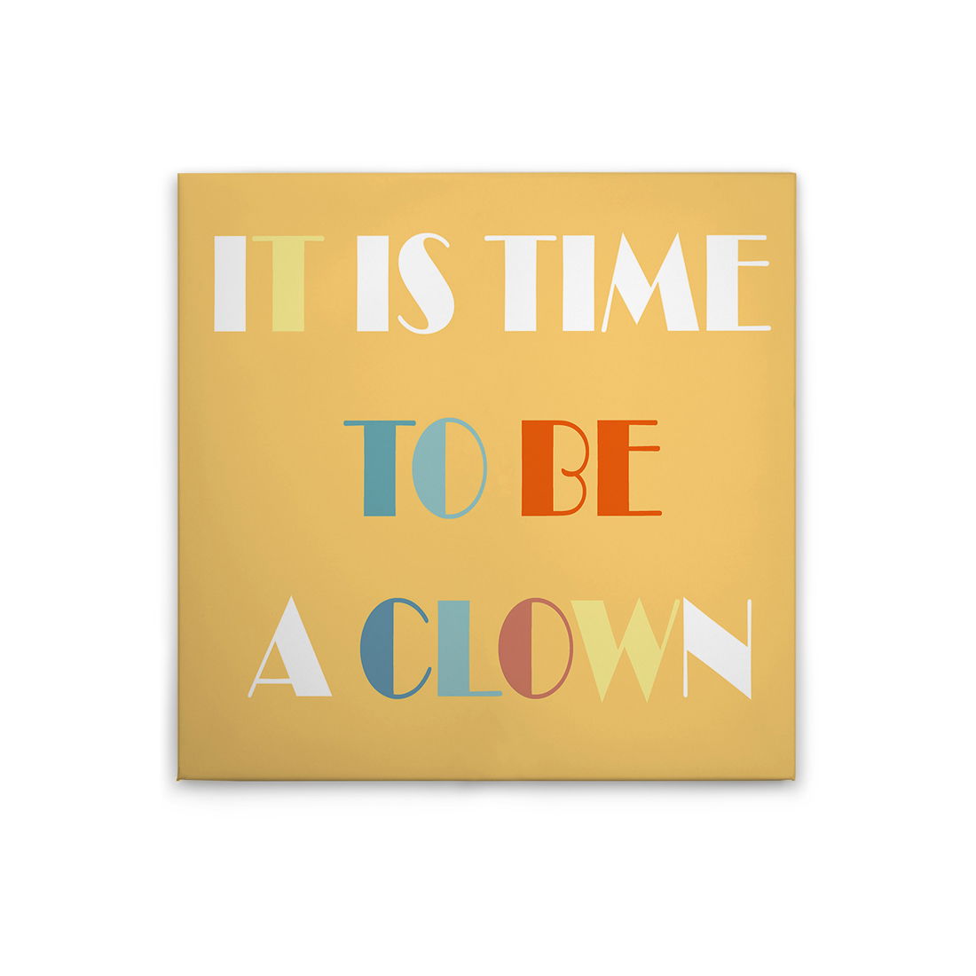             Leinwandbild It Is Time to Be a Clown - Farbenfroher Schriftzug für kreative Wanddekoration im Kinderzimmer – 30 x 30 cm - Bunt, Braun
        